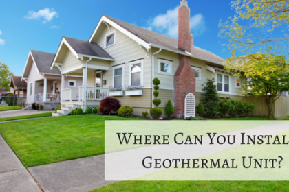 Where Can You Install a Geothermal Unit & System